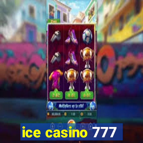 ice casino 777